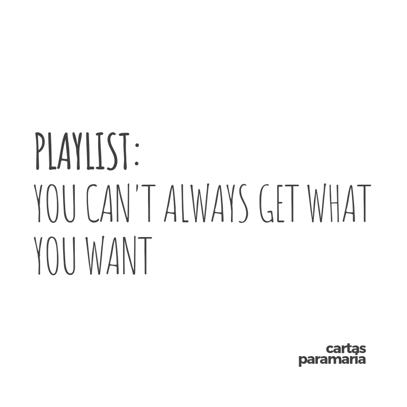 cartas-para-maria-playlist-you-cant-always-get-what-you-want
