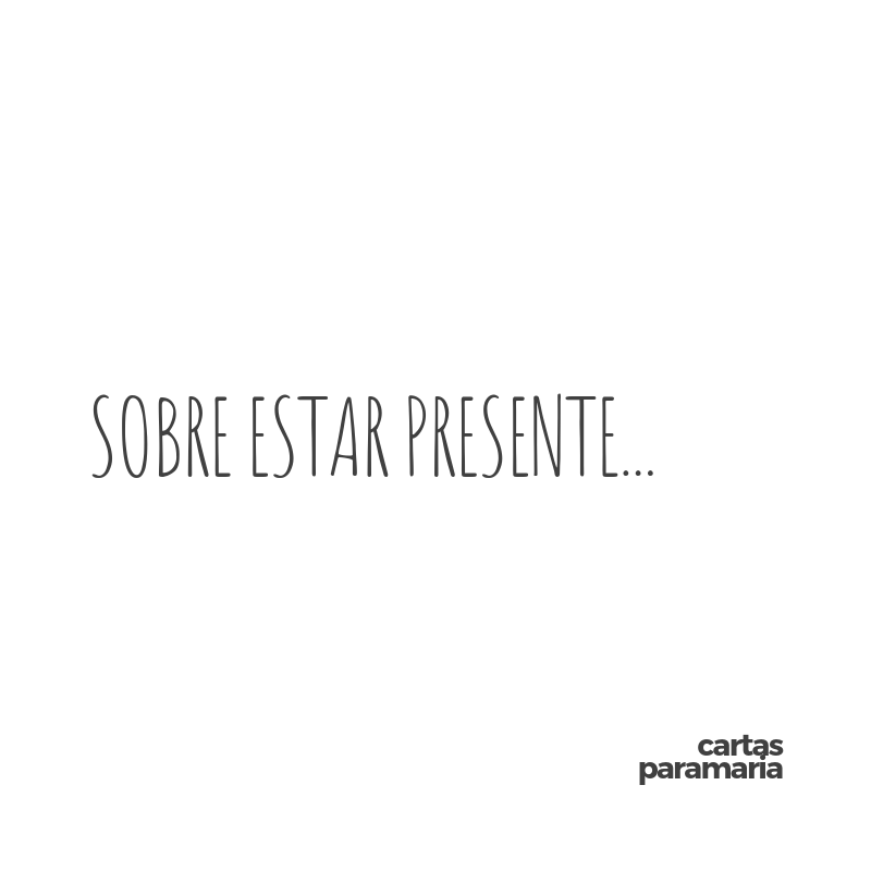 Sobre estar presente...
