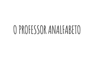 o professor analfabeto | Allan Dias Castro